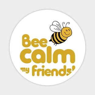 bee calm Magnet